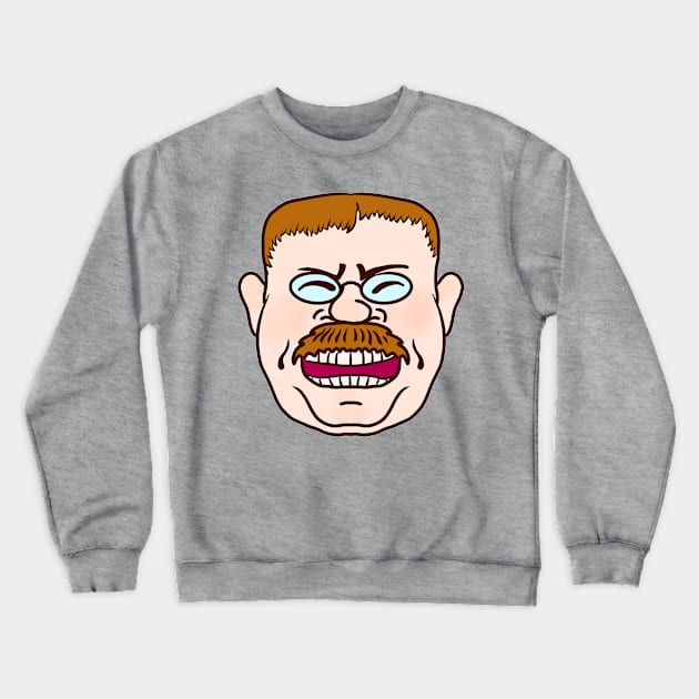 Cartoon Face of Teddy Roosevelt Lauging Crewneck Sweatshirt by Vector Deluxe